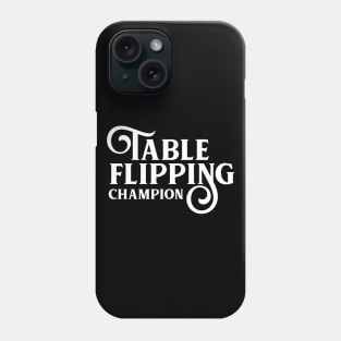 Table Flipping Champion - Board Games Addict Phone Case