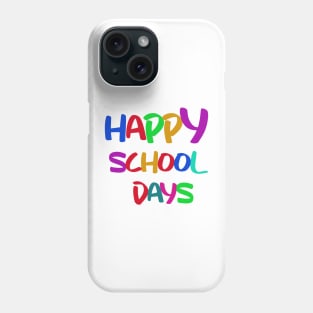 happy school day Phone Case