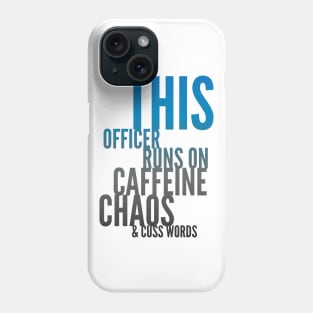 This Officer runs on caffeine chaos & cuss words black and blue text design Phone Case