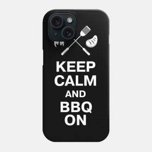 Keep Calm and BBQ ON Phone Case