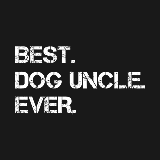 Best Dog Uncle Ever T-Shirt