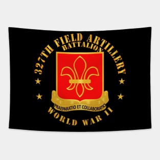 327th Field Artillery Battalion - DUI -WWII X 300 Tapestry