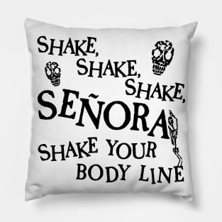 Shake, Shake, Shake, Señora! - Beetlejuice (Black) Pillow