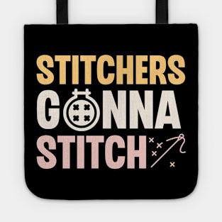 Stitchers Gonna Stitch Tote