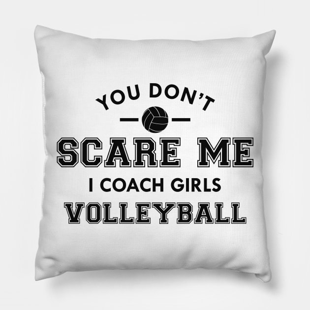 Volleyball - You don't scare me I coach girls volleyball Pillow by KC Happy Shop