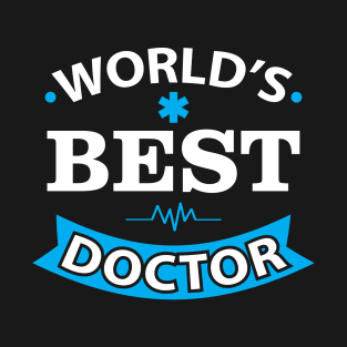 World Best Doctor shirt Doctor Birthday Gift T-Shirt