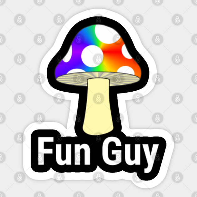 Fun Guy funny fashionable mushroom humorous - Funny Gift - Sticker