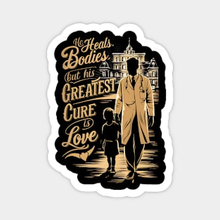 He Heals Bodies But His Greatest Cure is Love | Father's Day | Dad Lover gifts Magnet