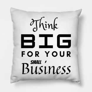 Think Big Pillow