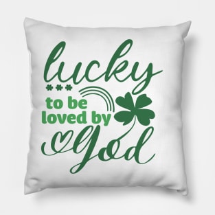 Lucky To Be Loved By God Christian St Ptrick's Day Pillow