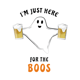 I'm Just Here For The Boos - Funny Halloween Ghost T-Shirt