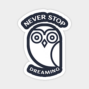 never stop dreaming Magnet