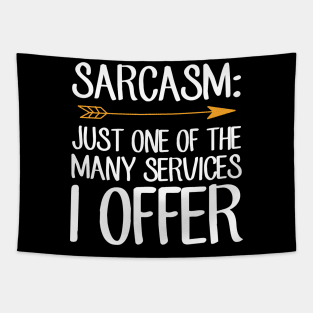 Sarcasm just one of the many services I offer Tapestry