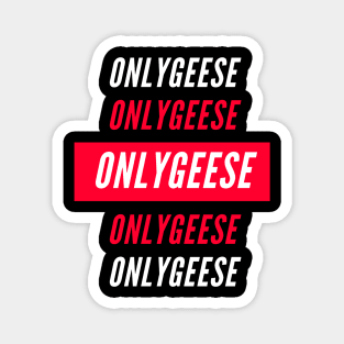 OnlyGeese Streetwear Style Magnet