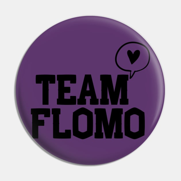 Team FloMo Pin by Hallmarkies Podcast Store