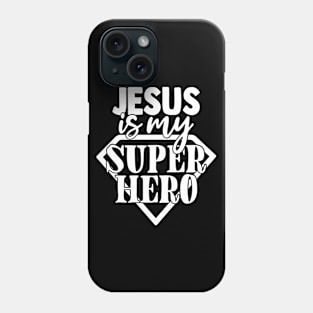 Jesus Is My SuperHero, Jesus Christ, Christian, Believer, Faith Phone Case