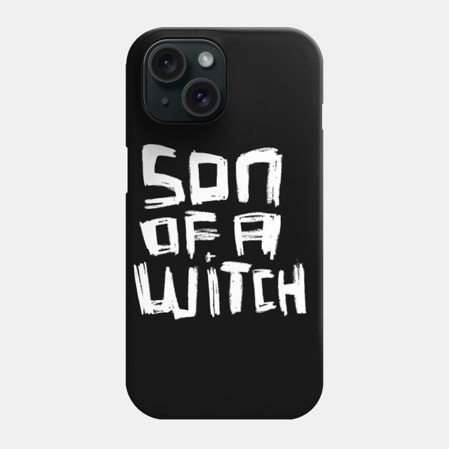 Son Of A Witch Phone Case by badlydrawnbabe