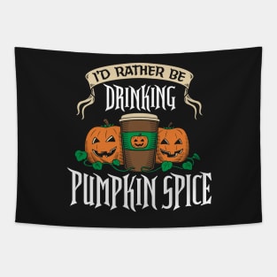 I'd Rather be Drinking Pumpkin Spice Tapestry