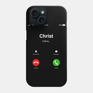 Christ Calling - Jesus Calling - Christian Clothing Phone Case