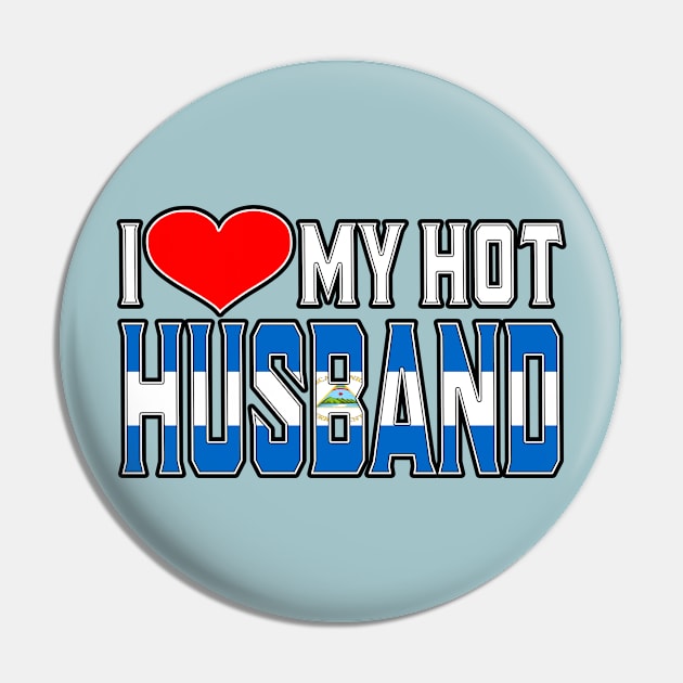 I Love My Hot Nicaraguan Husband Pin by Just Rep It!!