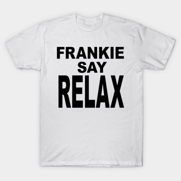frankie says relax t shirt