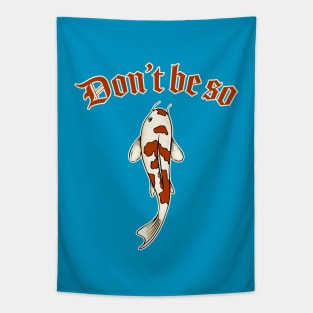 Don't be koi Tapestry