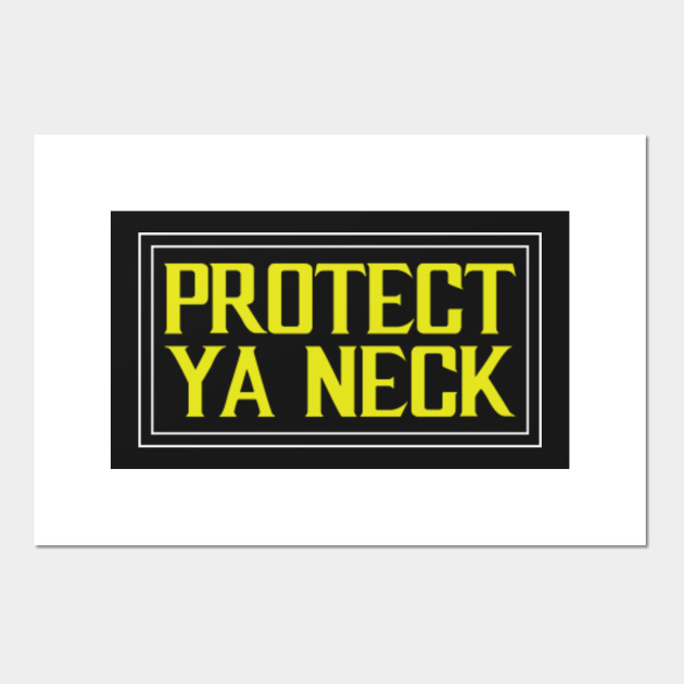 Protect Ya Neck Wu Tang Clan Posters and Art Prints TeePublic