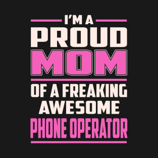 Proud MOM Phone Operator T-Shirt