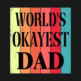 World's okayest dad T-Shirt