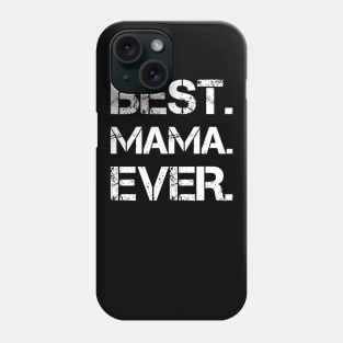 Best Mama Ever Phone Case