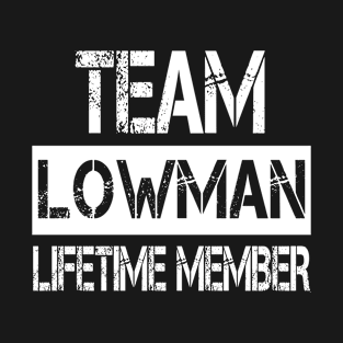 Lowman Name Team Lowman Lifetime Member T-Shirt