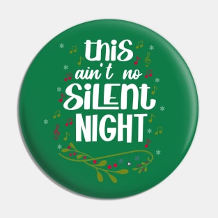 This Ain't No Silent Night Pin