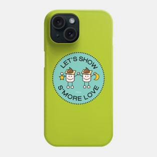 Let's Show S'More Love Phone Case