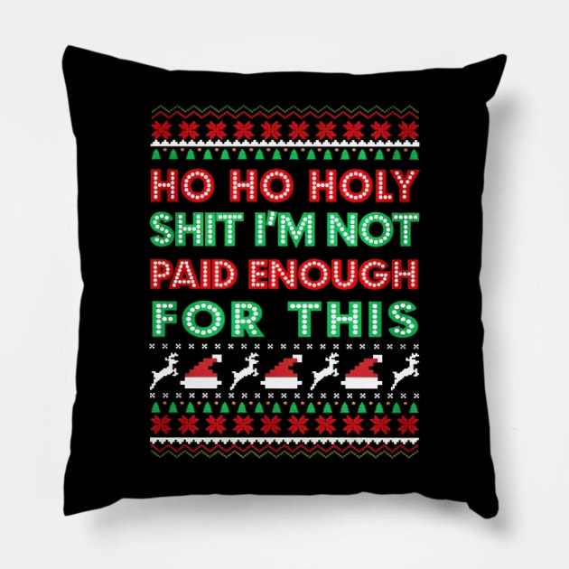 Ho ho holy shit christmas 2023 Pillow by Work Memes