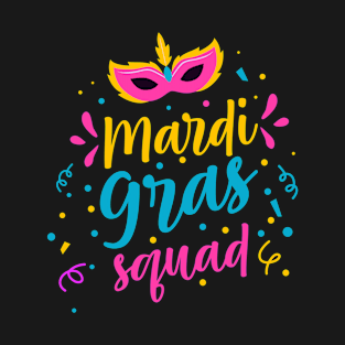 Mardi Gras Squad Funny Mardi Gras Parade Gift T-Shirt