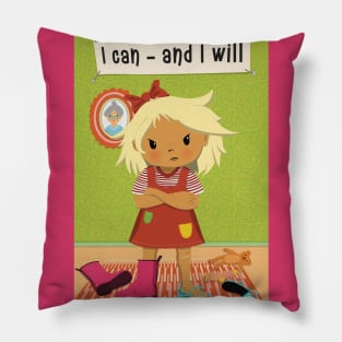 I can and I will, obstinate girl wants to manage herself Pillow