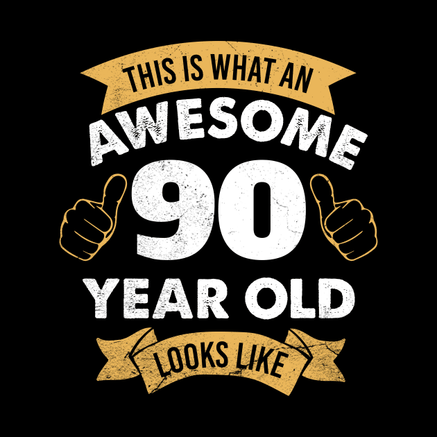 90th Birthday Gift For Men and Women | This is what an Awesome 90 year old looks like | 90th Birthday novelty Gift by johnii1422