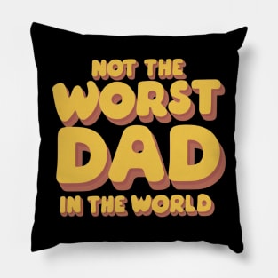 Fathers Day Best Father Not The Worst Dad Birthday Gift For Daddy Funny Present Dad Joke Humour Pillow