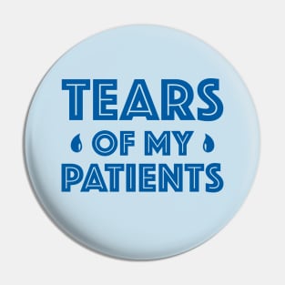 Tears Of My Patients - Gifts for Personal Trainer Pin