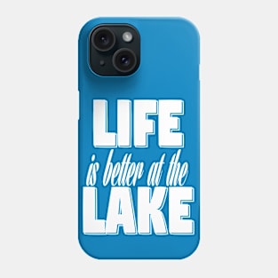 Life is Better at the Lake - Finger Lake Region Gift Phone Case