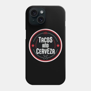 Tacos and Cerveza Phone Case