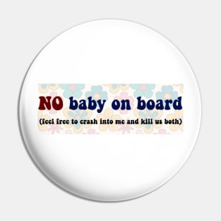 No Baby On Board Pin