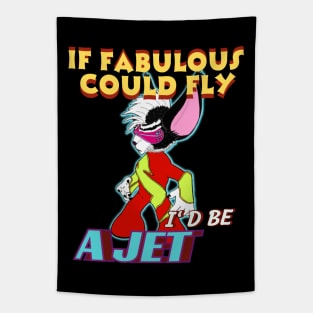 If FABULOUS COULD FLY, I'D BE A JET Tapestry