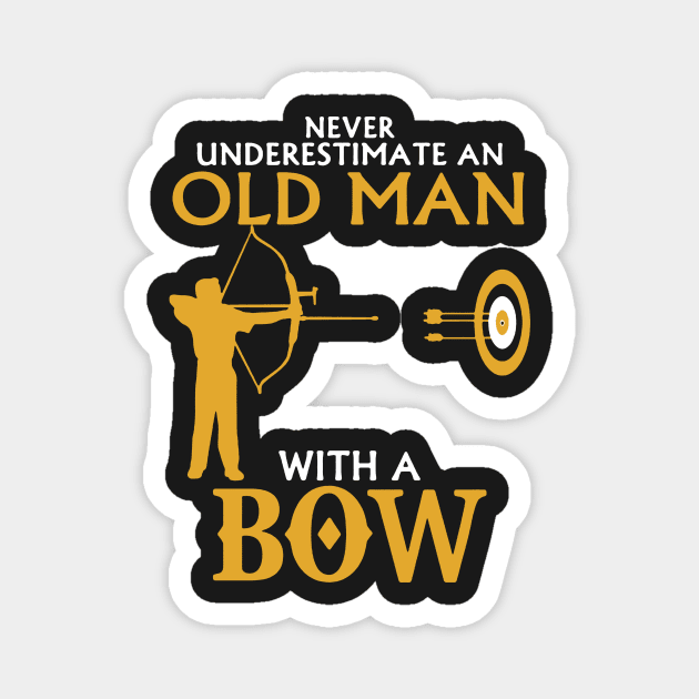 Never Underestimate Old Man With A Bow Magnet by babettenoella