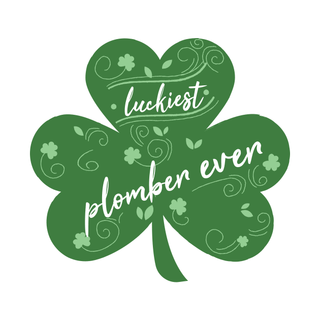 Luckiest plomber Ever, St Patrick Day Gift for plomber by yassinebd