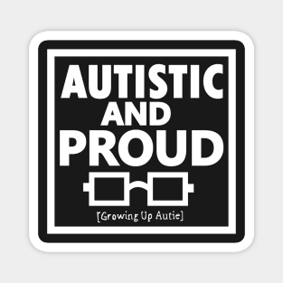 Autistic And Proud (White) Magnet