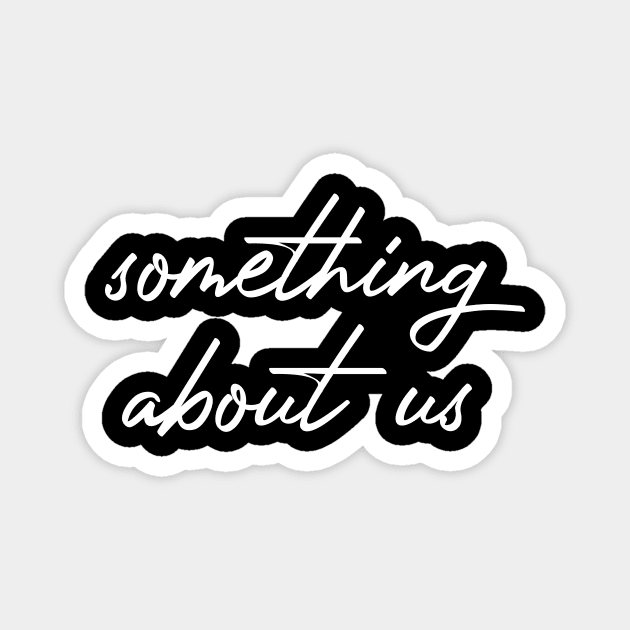 Something About Us Magnet by Jablo
