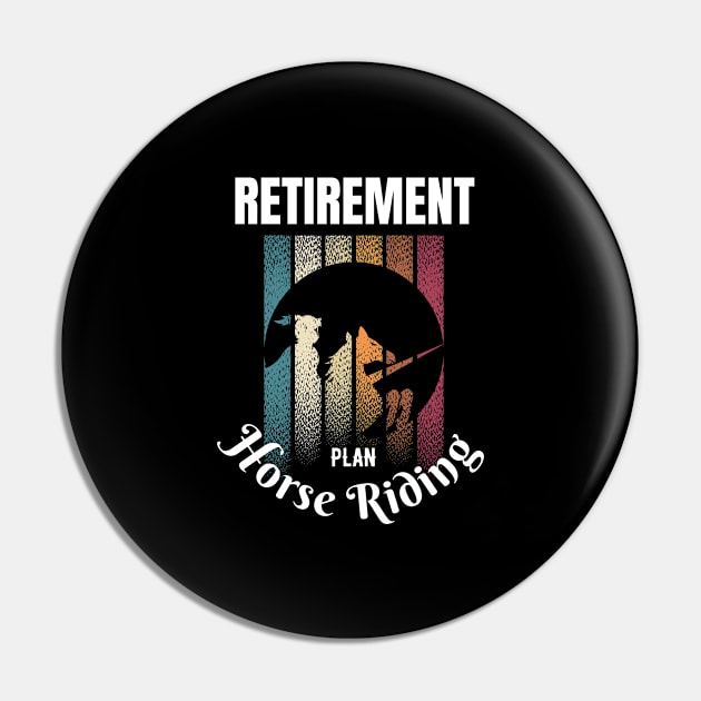 RETIREMENT PLAN horse riding Pin by bless2015