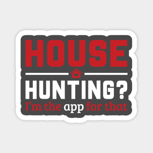 Real Estate - House Hunting? I'm the app for that. Magnet