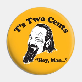 T's Two Cents Pin